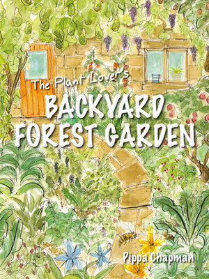 cover image of The Plant Lover's Backyard Forest Garden